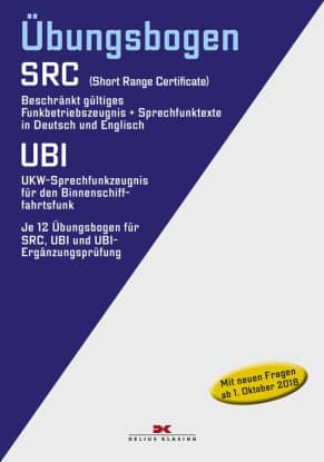 Übungsbogen Funkbetriebszeugnis (SRC) /  UKW-Sprechfunkzeugnis für den Binnenschifffahrtsfunk (UBI)
