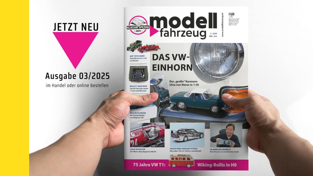 Heft 3/2025 von MODELL FAHRZEUG ist da – mit Topnews von VW!