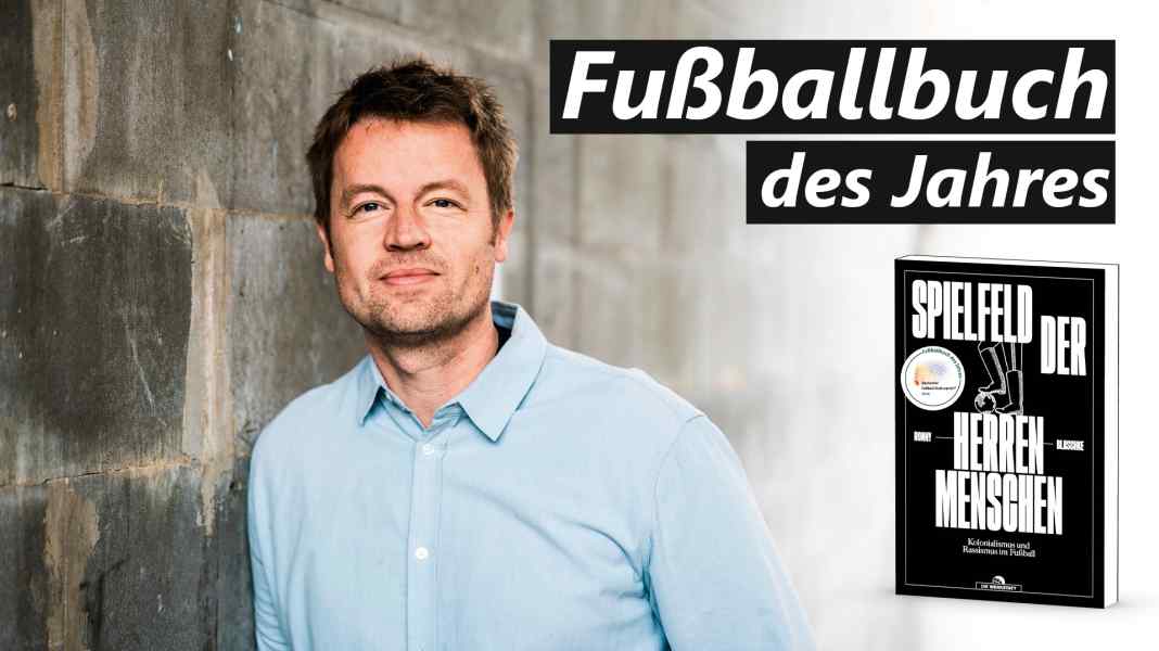 „Spielfeld der Herrenmenschen“ ist das Fußballbuch des Jahres 2024: Verlag Die Werkstatt-Autor Ronny Blaschke schreibt „Fußballbuch des Jahres“