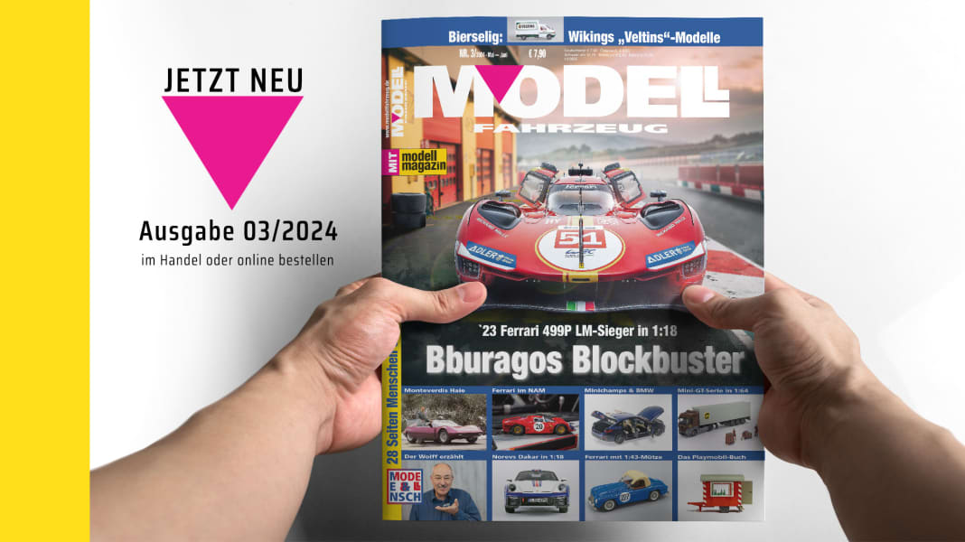 Das neue Heft 3/2024 von MODELL FAHRZEUG ist ab sofort am Kiosk