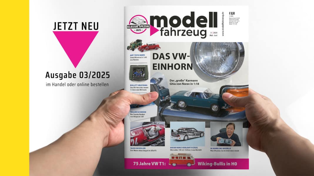 Heft 3/2025 von MODELL FAHRZEUG ist da – mit Topnews von VW!