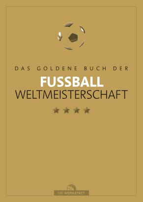 Das goldene Buch der Fußball-Weltmeisterschaft