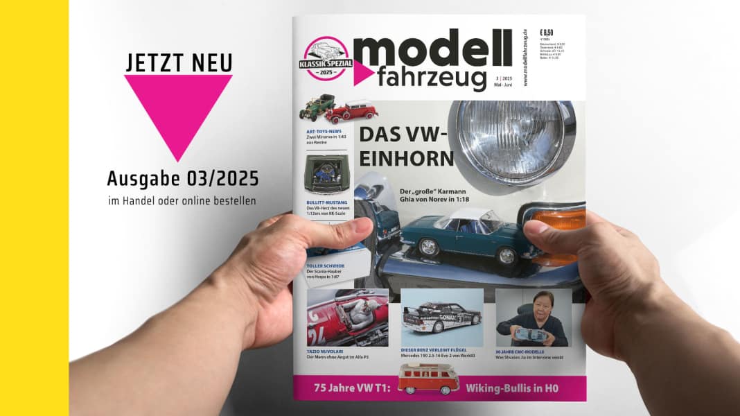 Heft 3/2025 von MODELL FAHRZEUG ist da – mit Topnews von VW!
