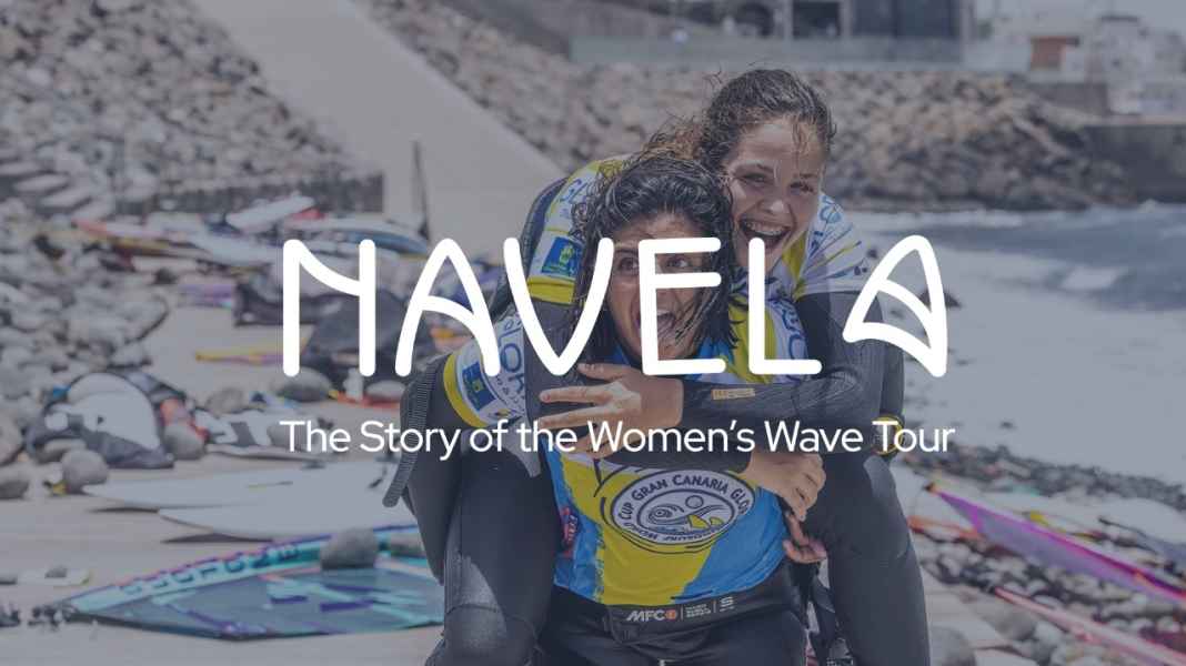 Frauen-Windsurfen: Zweite Folge des Navela-Projektes ist da - hinter den Kulissen des Worldcup Pozo