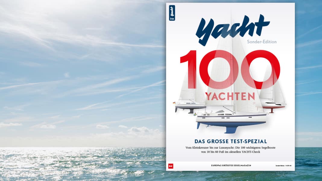Spécial test YACHT : Les 100 voiliers les plus importants au test YACHT