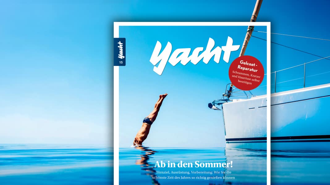 YACHT 15/2026: Entdeckerlust, Segelspaß und handfeste Bordpraxis