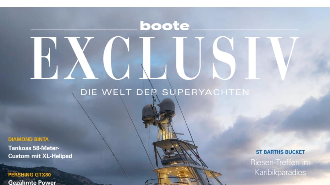 Jetzt im Handel: BOOTE EXCLUSIV 3/25 Mai-Juni