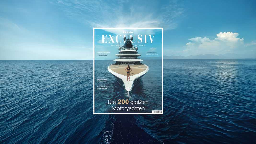 BOOTE EXCLUSIV 5/26: The ranking of the largest yachts