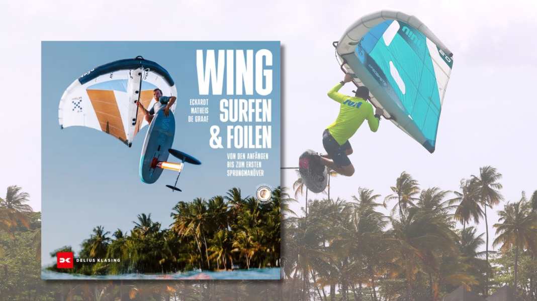 Wingfoil-Lehrbuch: “Wingsurfen & Wingfoilen” jetzt in zweiter Auflage
