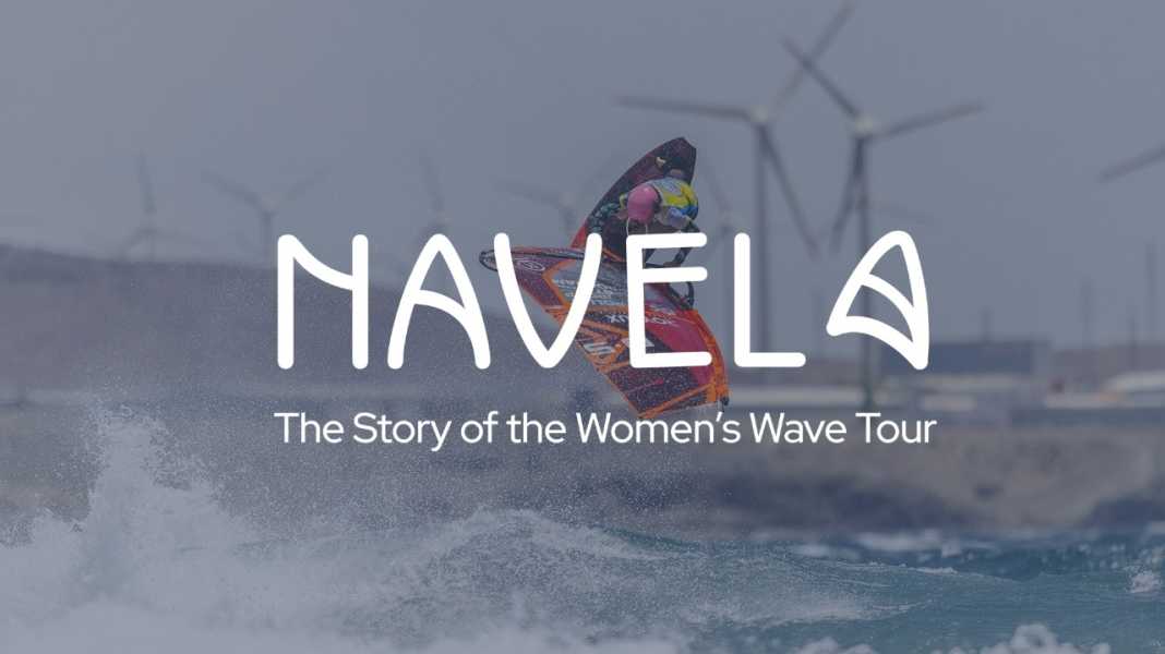 Frauen-Windsurfen: Nächste Folge des Navela-Projektes hinter den Kulissen des Worldcup Pozo
