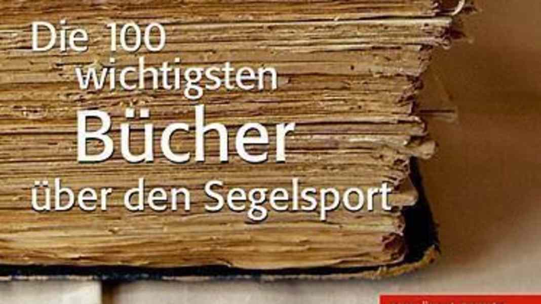 alle News: Ermittelt: Die Top 100 der Segelliteratur