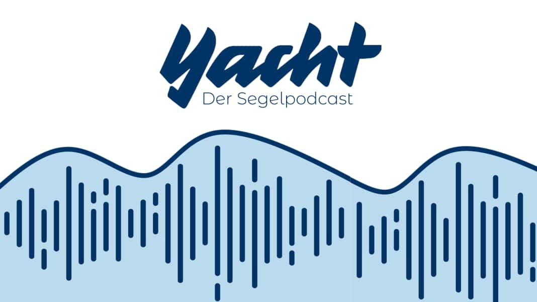 Now new: The YACHT on your ears - the sailing podcast