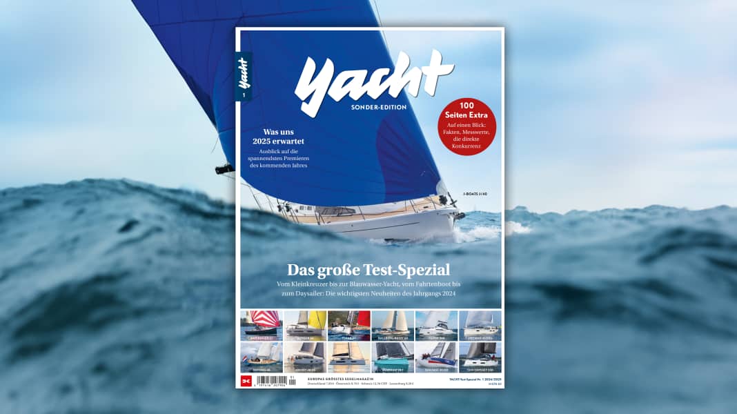 Test-Sonderheft: Die wichtigsten neuen Yachten 2024