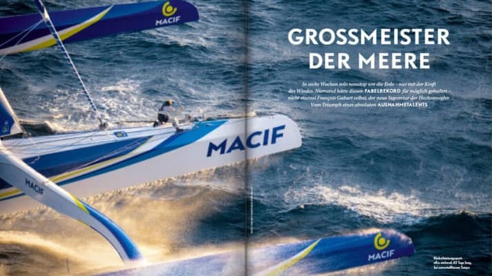   The fastest single-handed circumnavigator and solo Cape Horn sailor in sporting history: François Gabart 2017 on the trimaran "Macif", here as the lead story in a YACHT portrait of the "Grand Master of the Seas"