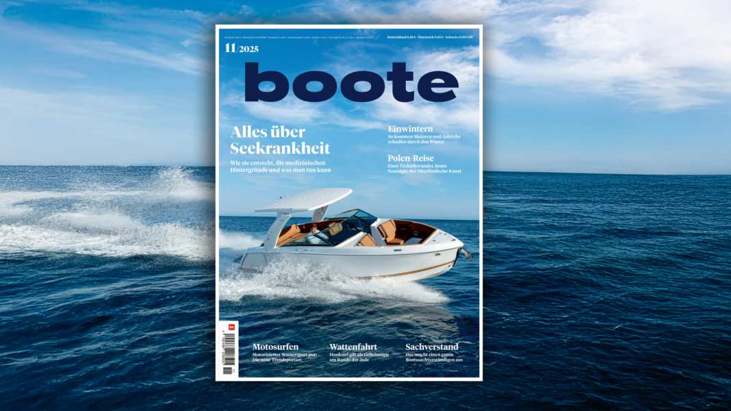 BOOTE 11/25: So bereiten Sie Ihren Bootsmotor für den Winter vor und vermeiden Seekrankheit