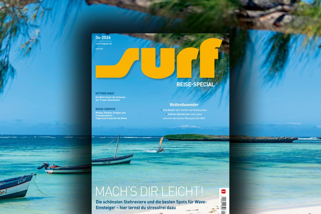 Im Reise-Sonderheft (surf 03a/2026) wollen wir euer Fernweh anstacheln! Diese Themen sind dabei: