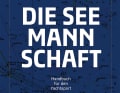 "Die Seemannschaft": Delius Klasing: 828 S., geb., 49,90 €.