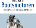 BOOTSMOTOREN: Das in der 10. Auflage vorliegende Handbuch infor­­miert auf 184 Seiten (133 Abbil­- dungen, 15 Farbfotos) ausführlich über Mo­- toren und Antriebe. www.delius-klasing.de