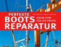 PERFEKTE BOOTS­REPARATUR: Neben Reparaturen am Rumpf werden auf den 304 Seiten  auch Arbeiten am Innen- und Außenborder behandelt.  www.delius-klasing.de
