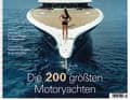 Die aktuelle Ausgabe von BOOTE EXCLUSIV beschäftigt sich mit den 200 größten Yachten der Welt.