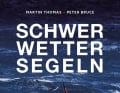"Schwerwettersegeln" von Martin Thomas und Peter Bruce.