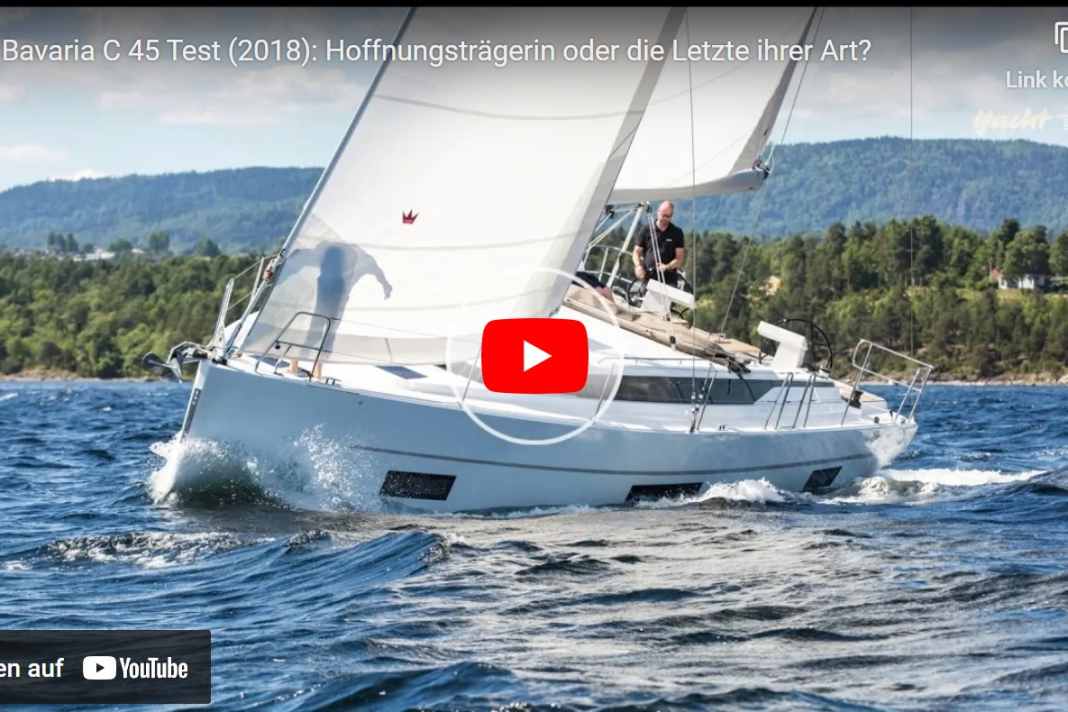 Platz 10: Bavaria C 45 Test (2018): Hoffnungsträgerin oder die Letzte ihrer Art?
