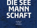 "Die Seemannschaft": Delius Klasing: 828 S., geb., 49,90 €.