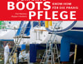 PERFEKTE BOOTSPFLEGE: In dem 2011 er­schienenen Buch finden Sie auf 304 Seiten (595 Farbfotos, 28 Zeichnungen und 121 Abbildungen) alles Wichtige zum Thema.  www.delius-klasing.de