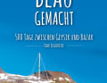Atlantic Loop: Anke and Uwe Müntz are taking a good year and a half off to fulfil a sailing dream. During their time off, they logged around 8,500 nautical miles on the North Atlantic between Iceland and Morocco. "Blue Made. 500 days between geyser and bazaar", Mitteldeutscher Verlag, 28 euros
