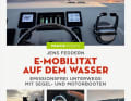 Jens Feddersen: E-Mobilität auf dem Wasser – emissionsfrei unterwegs mit Segel- und Motorbooten