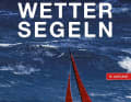"Schwerwettersegeln" von Martin Thomas und Peter Bruce.