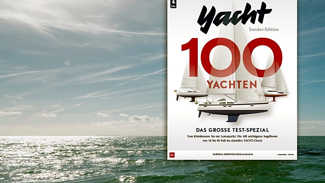YACHT-Test-Spezial: Die 100 wichtigsten Segelboote im YACHT-Check