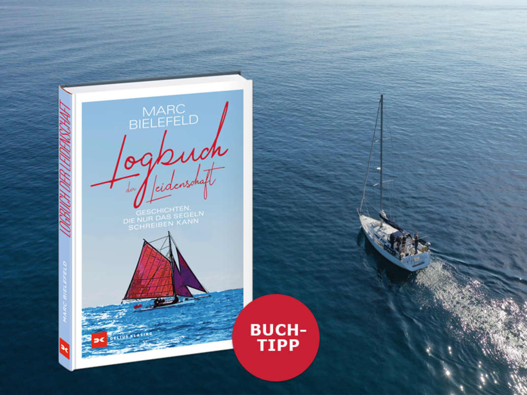 „Logbuch der Leidenschaft“ – 15 Mal Liebe zum Segeln