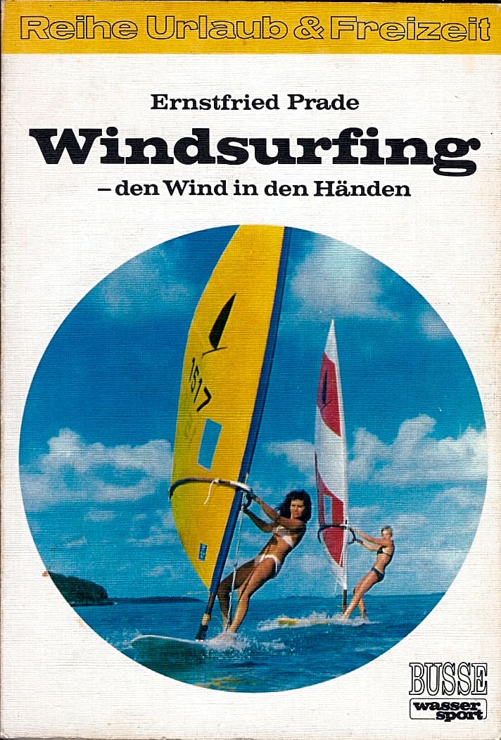   Das weltweite erste Windsurfbuch – geschrieben von Prade.
