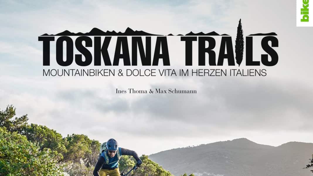 Mountainbiken & Dolce Vita im Herzen Italiens: Toskana Trails