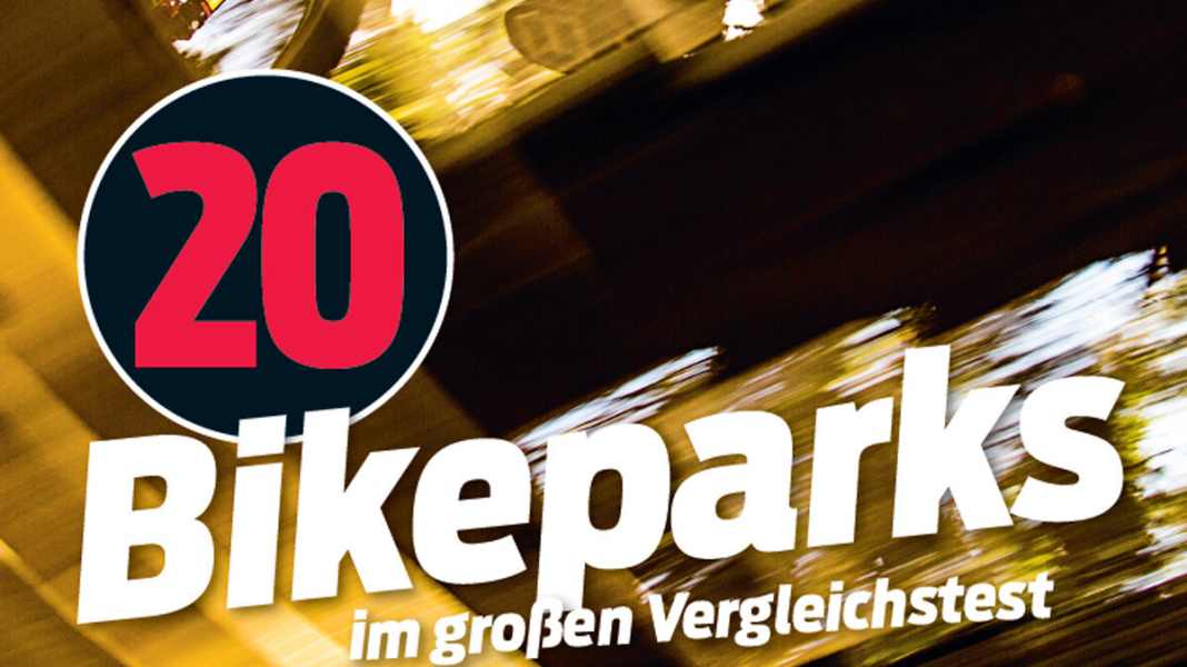 20 Bikeparks im großen Vergleichstest