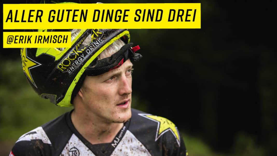 Aller guten Dinge sind drei: Erik Irmisch