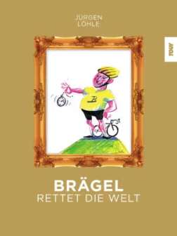 Brägel rettet die Welt
