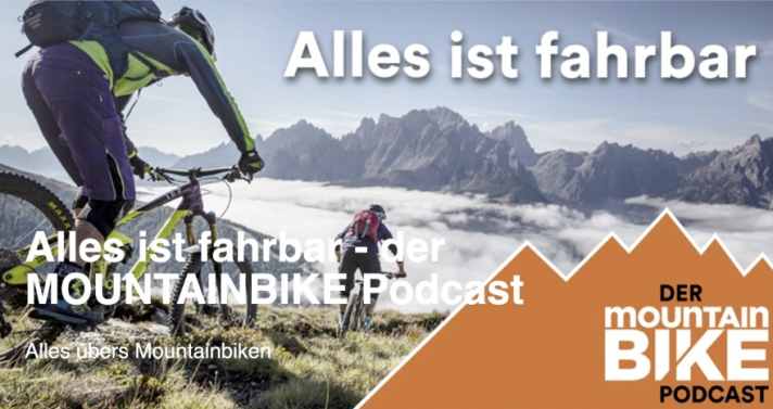 Fahrrad-Podcast: “Alles ist fahrbar” - Der Mountainbike-Podcast