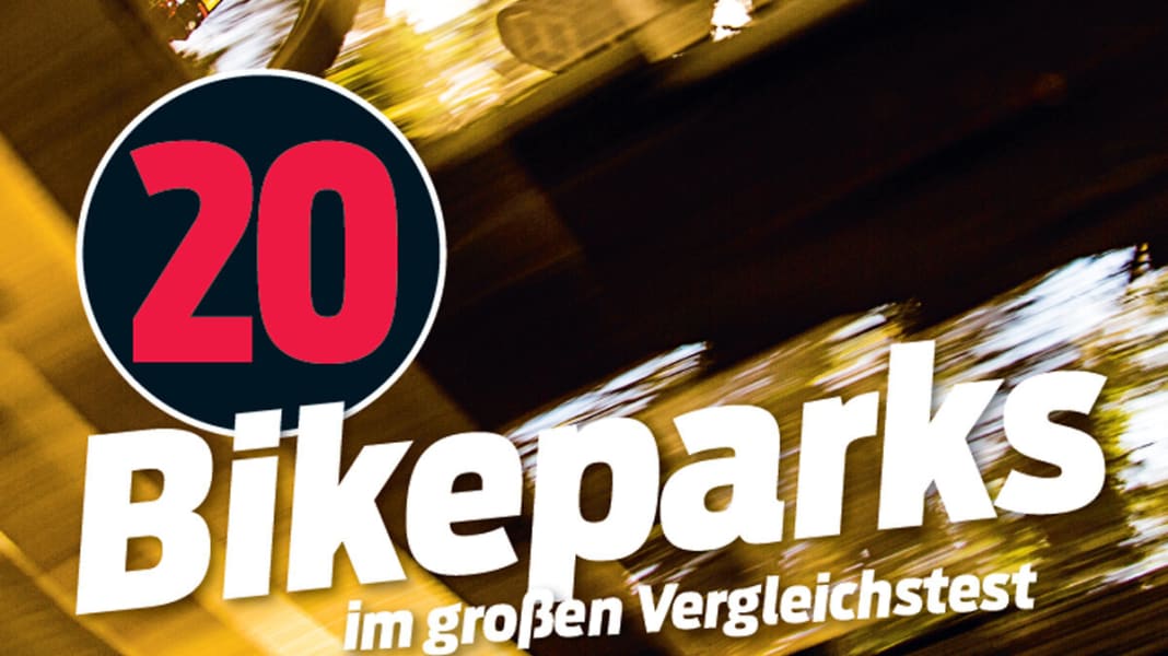 20 Bikeparks im großen Vergleichstest