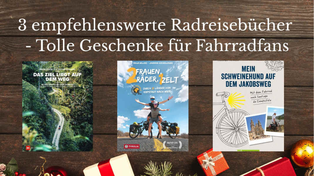 Empfehlenswerte Radreisebücher: 3 perfekte Geschenke für Fahrradfans