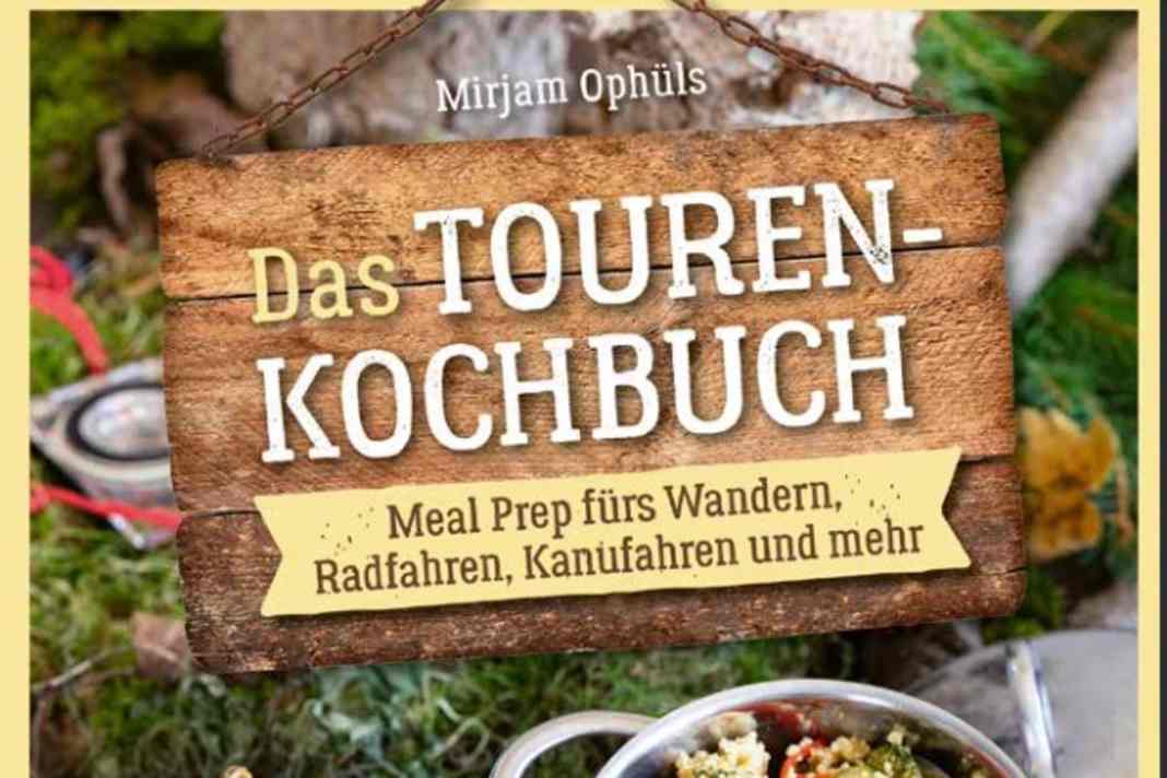 Buchtipp 2 - Das Tourenkochbuch – Meal Prep fürs Wandern, Radfahren, Kanufahren und mehr