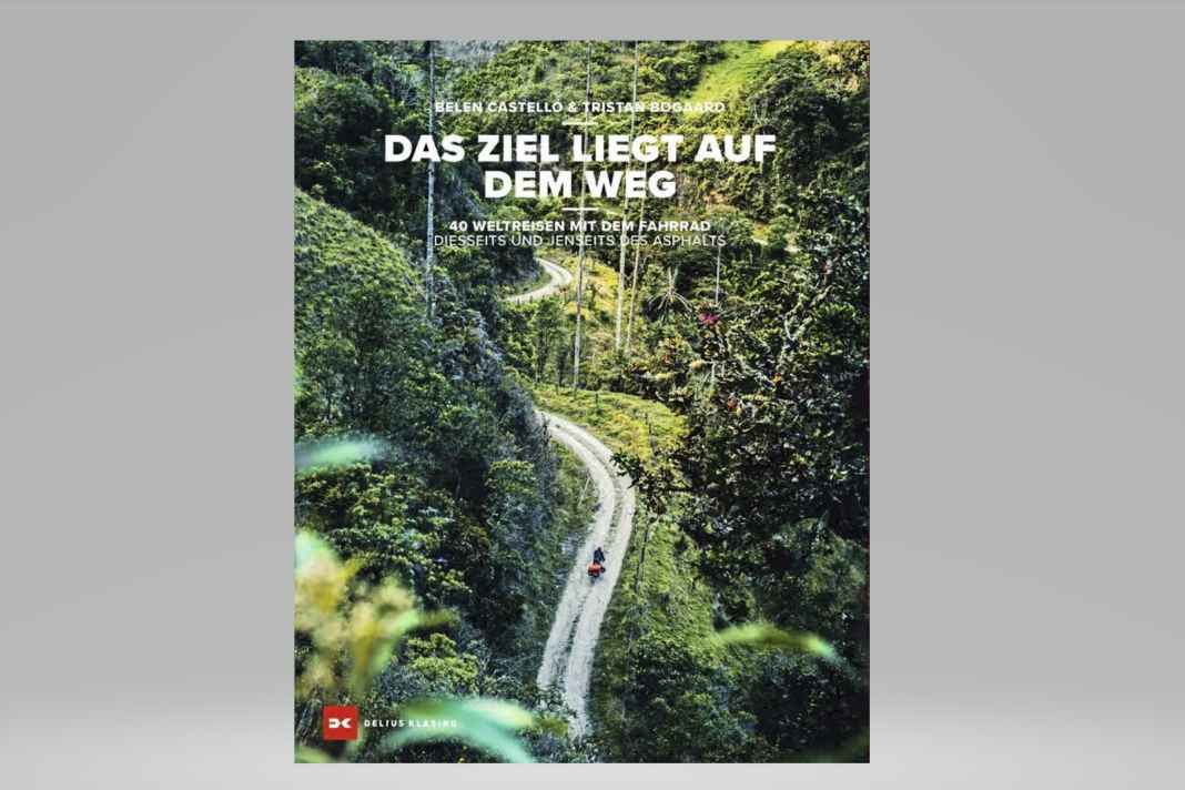 The illustrated book "Das Ziel liegt auf dem Weg" presents 40 inspiring cycle tour stories from 23 countries