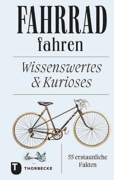 Faire du vélo, c'est possible : Bon à savoir & curiosités - 55 faits étonnants