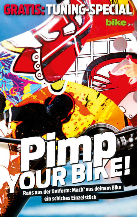   Pimp your bike! How to turn your bike into a unique piece. The BIKE special shows you how on 16 pages.