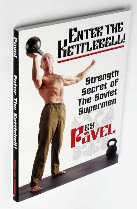 Love greetings from Moscow: The kettlebell training book by Pavel Tsautsouline.