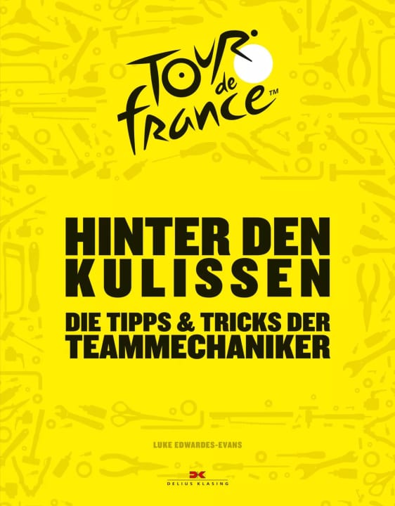 Hinter den Kulissen der Tour de France von Luke Edwardes-Evans