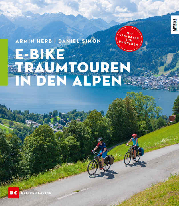 E-bike dream tours in the Alps: a book by Armin Herb and Daniel Simon