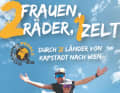 Die allererste Radreise und dann gleich von Kapstadt nach Wien. Was die beiden Österreicherinnen unterwegs erlebten, haben sie jetzt in einem Buch aufgeschrieben.
