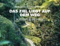 Das Ziel liegt auf dem Weg